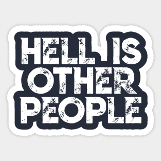 Hell Is Other People - Nihilist Typographic Graphic Design Sticker